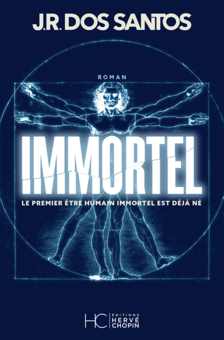 IMMORTEL - LE PREMIER ETRE HUMAIN IMMORTEL EST DEJA NE - DOS SANTOS J R D. - HERVE CHOPIN ED