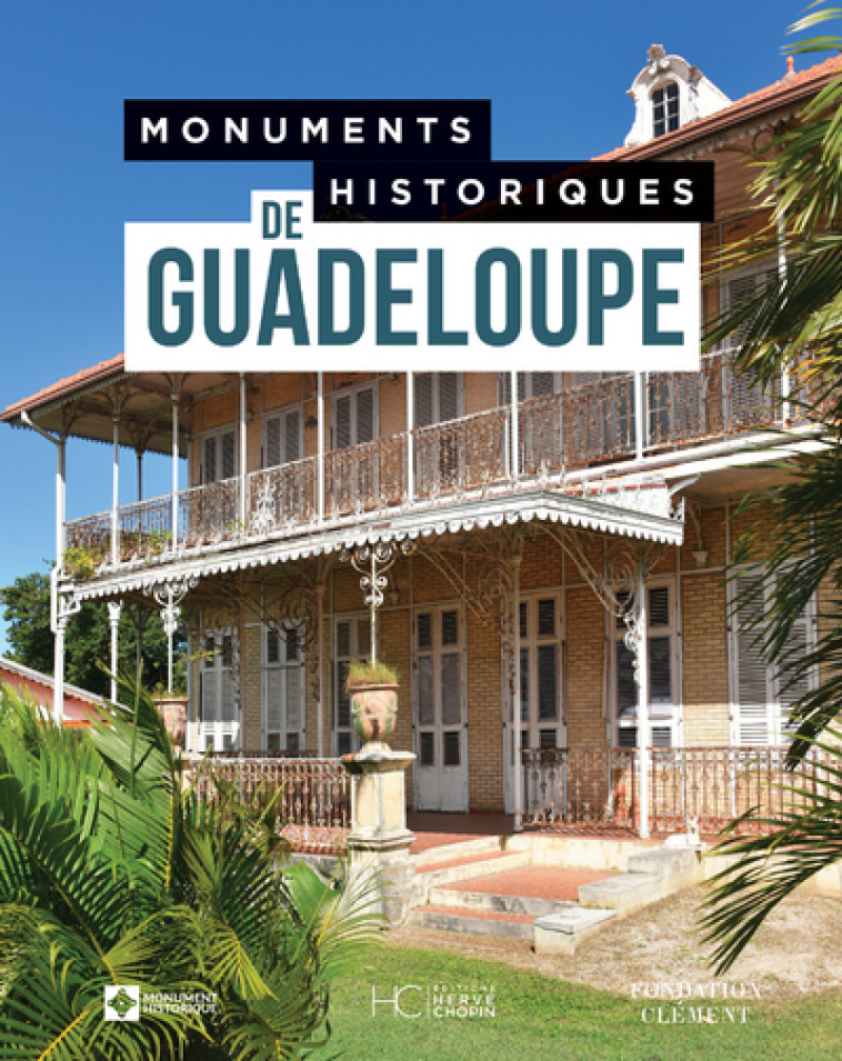 MONUMENTS HISTORIQUES DE GUADELOUPE - COLLECTIF - HERVE CHOPIN ED