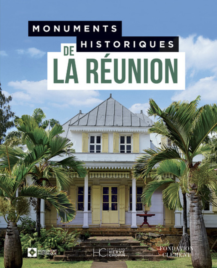 MONUMENTS HISTORIQUES DE LA REUNION - COLLECTIF - HERVE CHOPIN ED