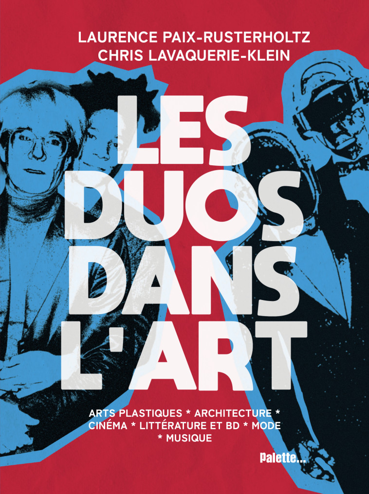 LES DUOS DANS L'ART - LAVAQUERIE-KLEIN - PALETTE