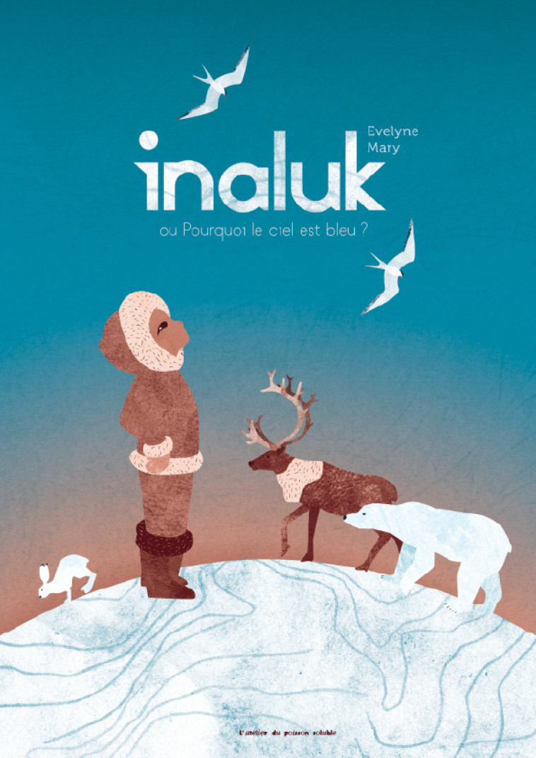 INALUK - OU POURQUOI LE CIEL EST BLEU - MARY - POISSON SOLUBLE