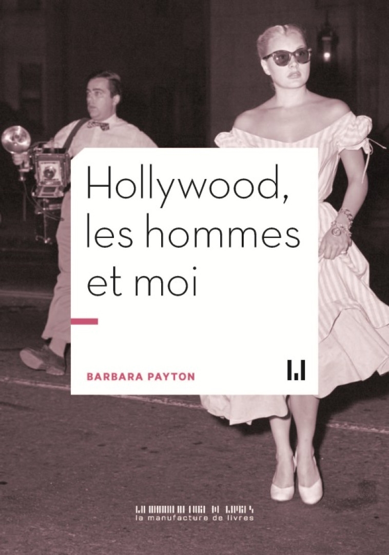 HOLLYWOOD, LES HOMMES ET MOI - PAYTON BARBARA - MANUFACTURE LIV