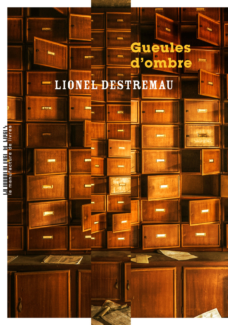 GUEULES D'OMBRE - DESTREMAU LIONEL - MANUFACTURE LIV