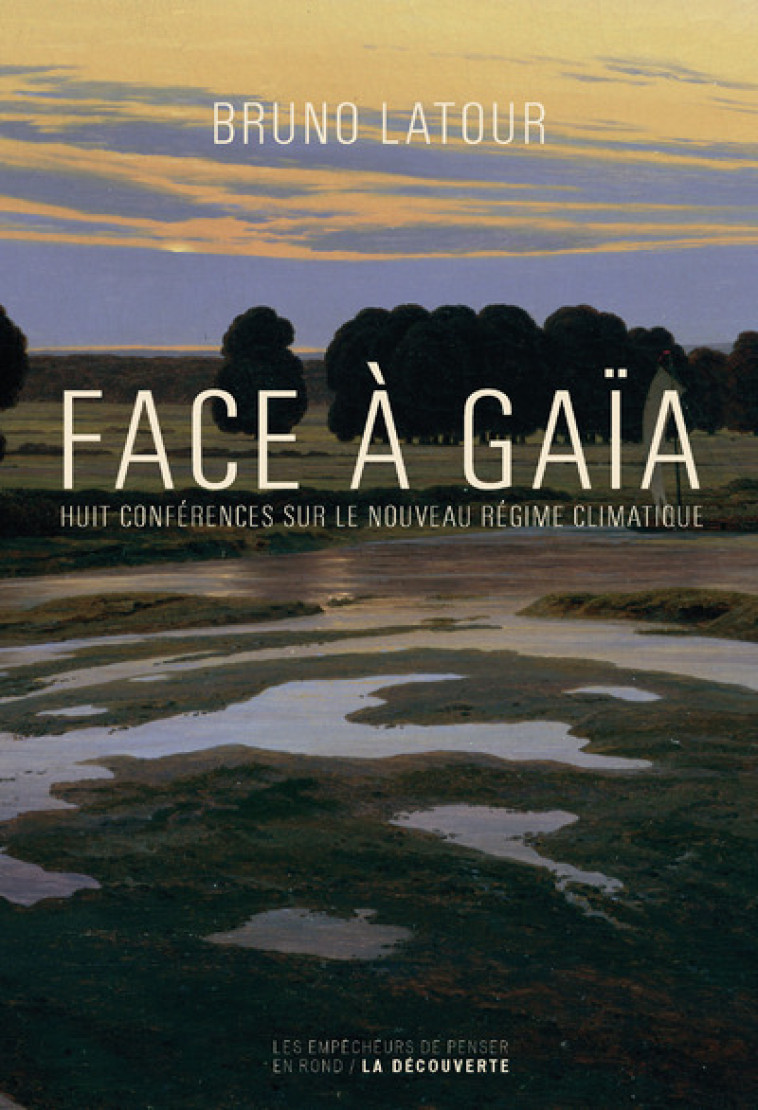 FACE A GAIA - LATOUR BRUNO - EMPECHEURS