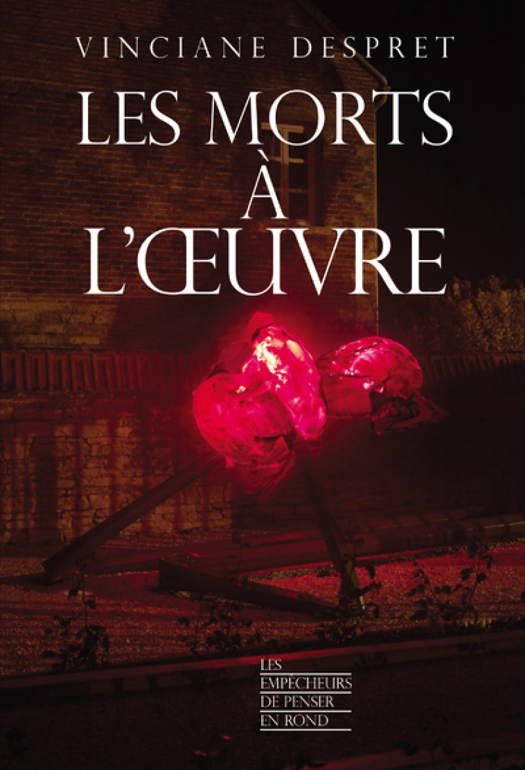 LES MORTS A L'OEUVRE - DESPRET VINCIANE - EMPECHEURS