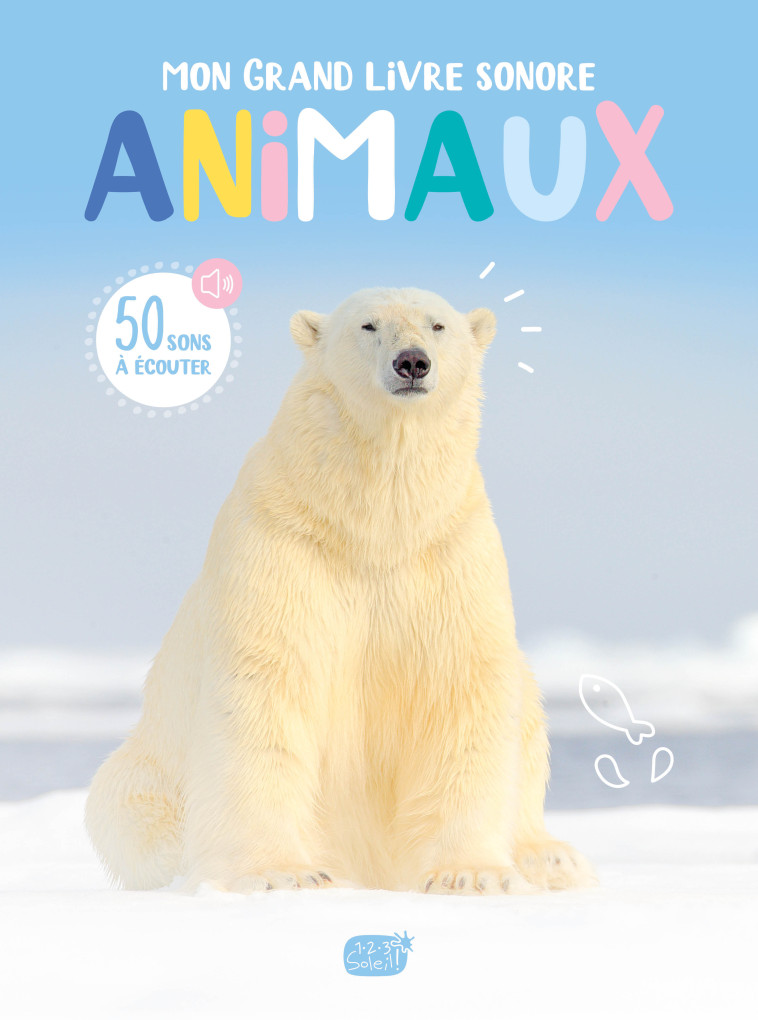 MON GRAND LIVRE SONORE - ANIMAUX - IDEES BOOK CREATIONS - 1 2 3 SOLEIL