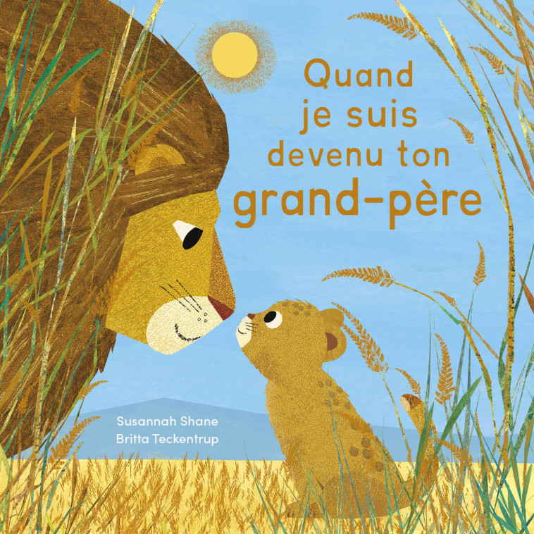 QUAND JE SUIS DEVENU TON GRAND-PERE - SHANE / TECKENTRUP - 1 2 3 SOLEIL