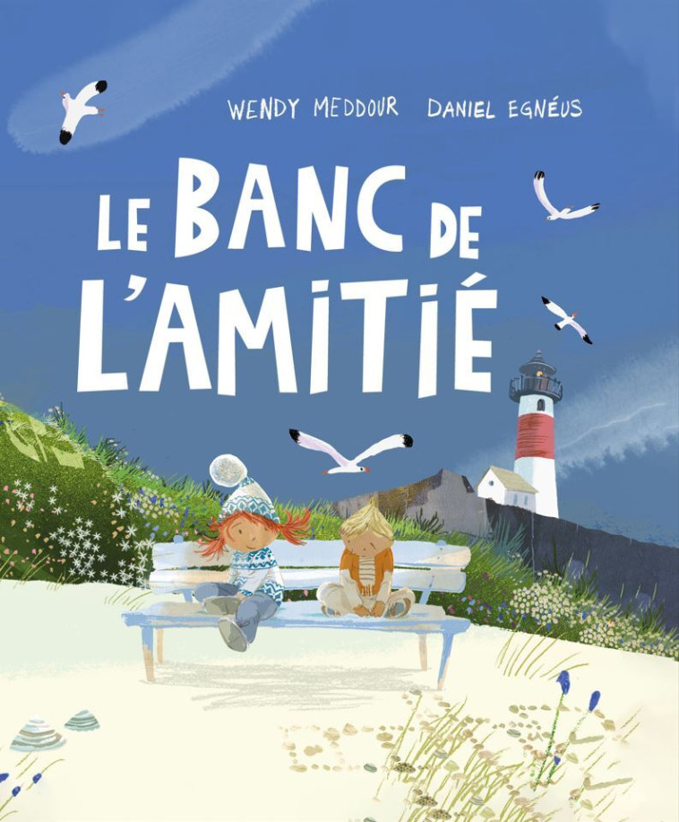 LE BANC DE L'AMITIE - MEDDOUR WENDY / EGNEUS DANIEL - 1 2 3 SOLEIL