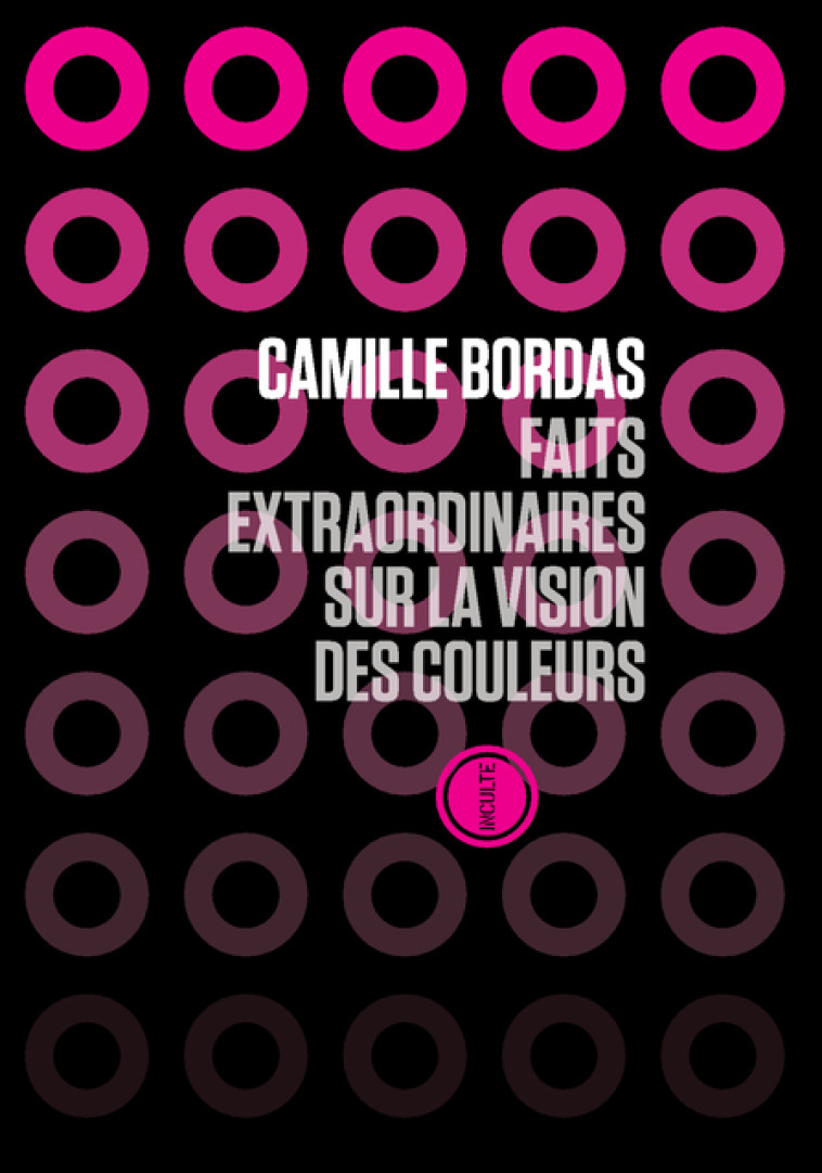 FAITS EXTRAORDINAIRES SUR LA VISION DES COU LEURS - BORDAS CAMILLE - INCULTE