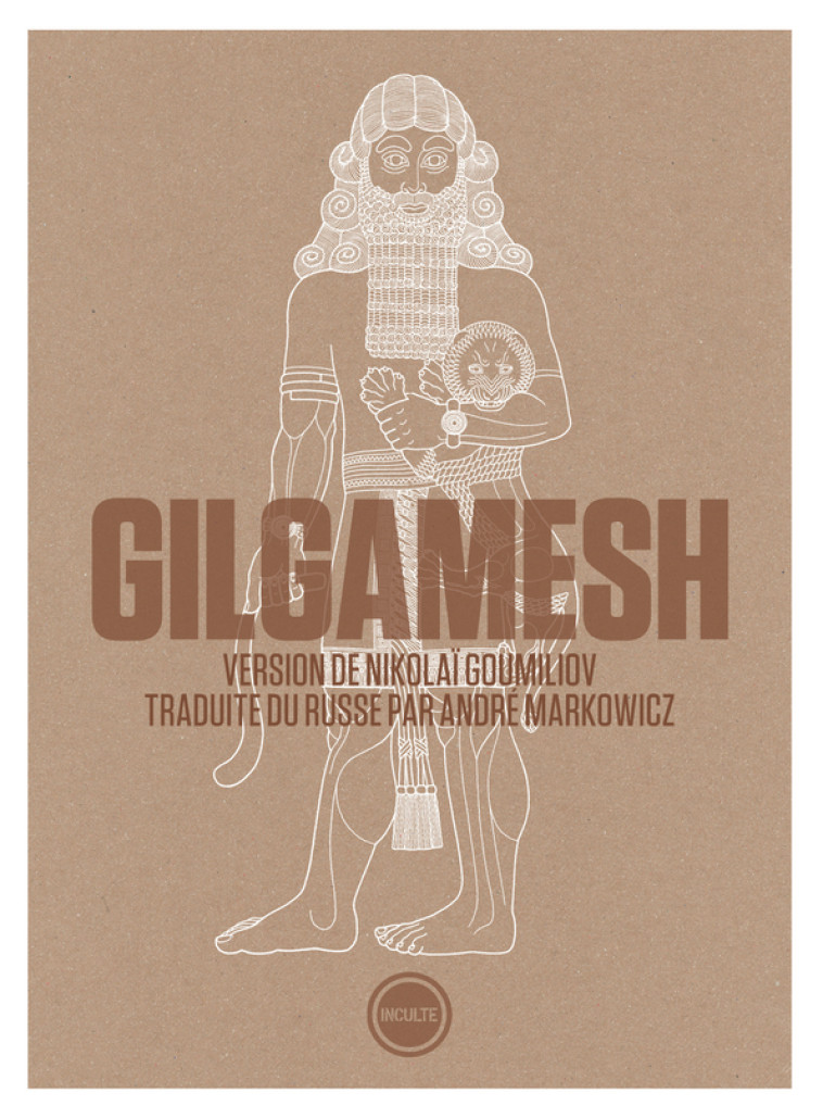 GILGAMESH - MARKOWICZ ANDRE - INCULTE