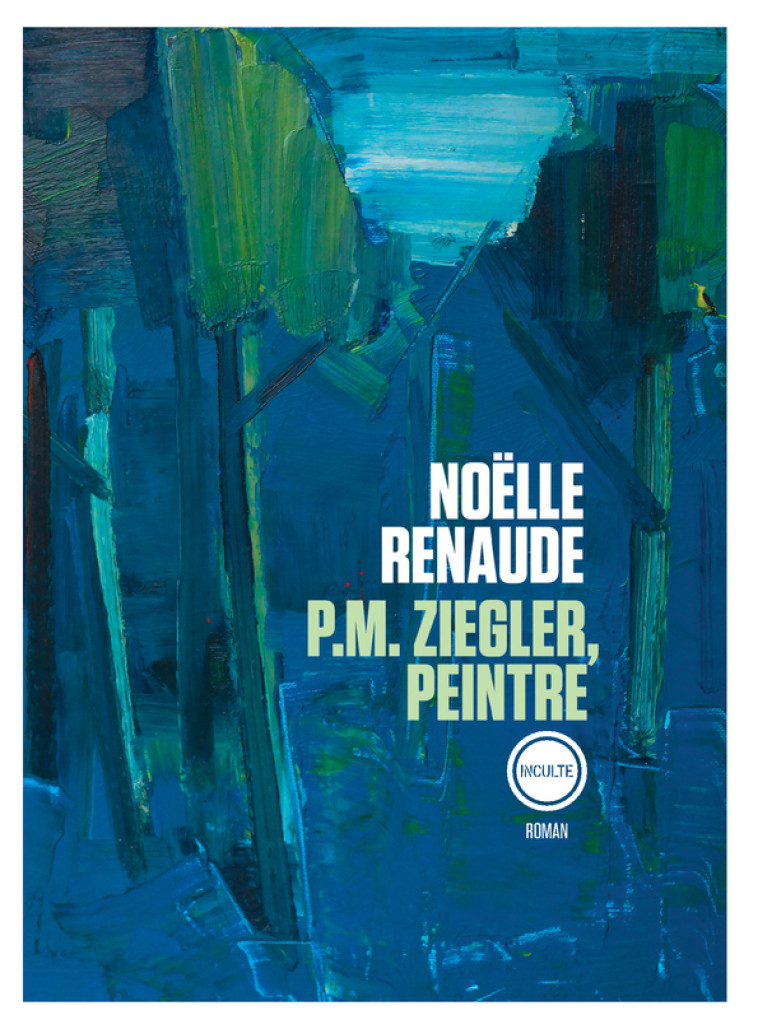 P.M. ZIEGLER PEINTRE - RENAUDE NOELLE - INCULTE