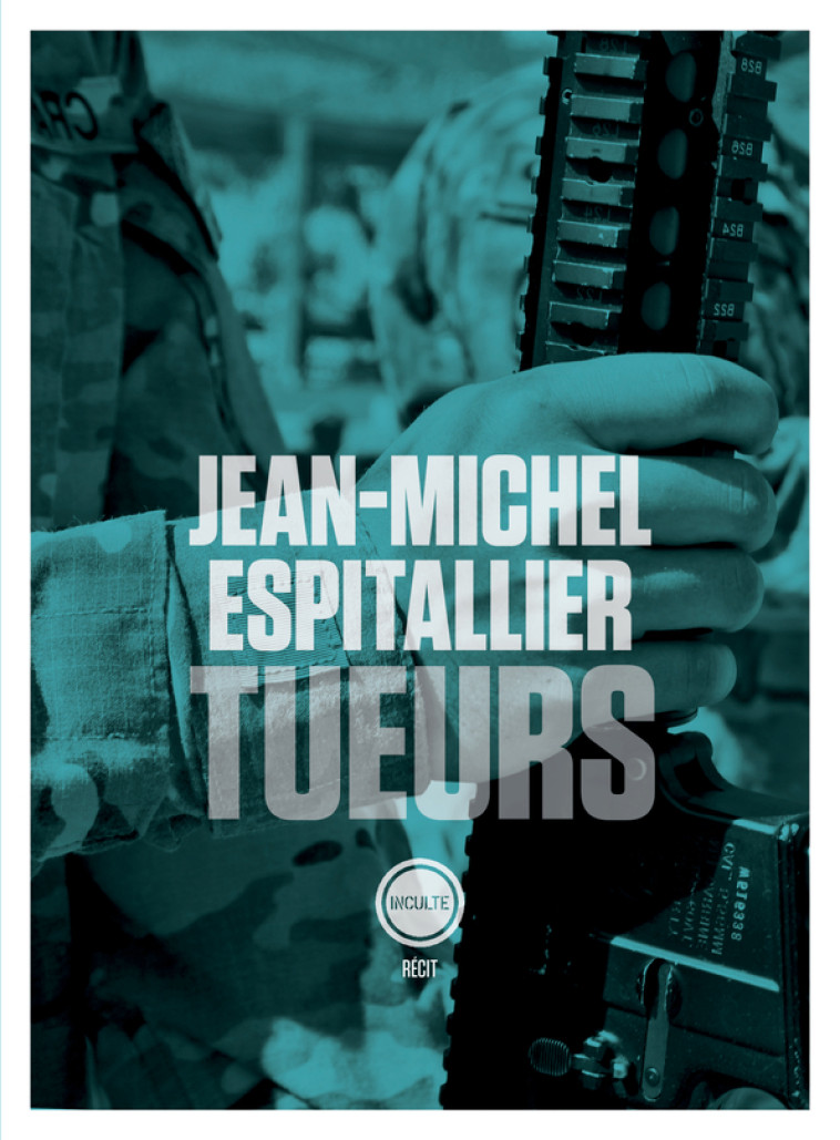 TUEURS - ESPITALLIER JEAN-MIC - INCULTE