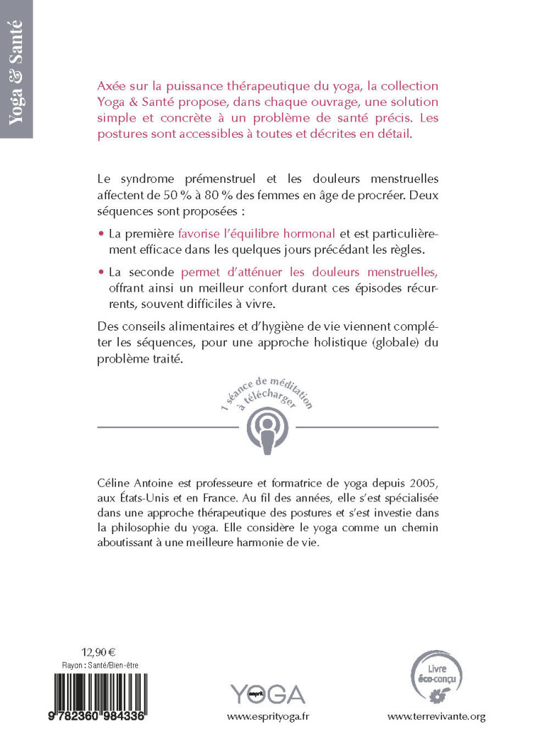 J'APAISE MES REGLES DOULOUREUSES AVEC LE YOGA - 2 SEQUENCES ACCESSIBLES A TOUTES POUR PREVENIR ET AT - ANTOINE CELINE - TERRE VIVANTE