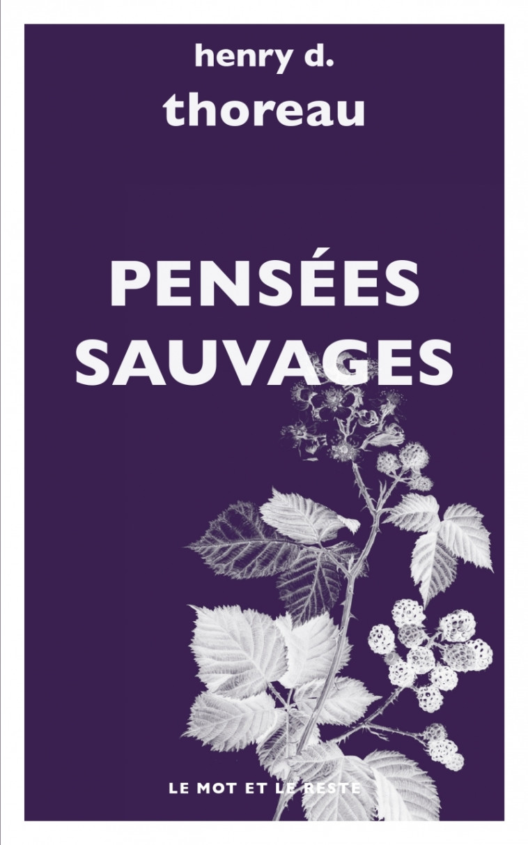 PENSEES SAUVAGES - THOREAU/GRANGER - MOT ET LE RESTE