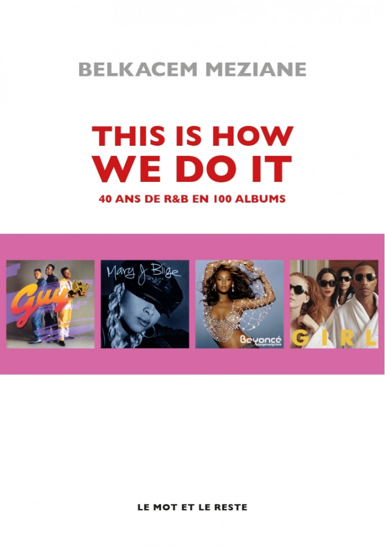 THIS IS HOW WE DO IT - 40 ANS DE R&B EN 100 ALBUMS - MEZIANE BELKACEM - MOT ET LE RESTE