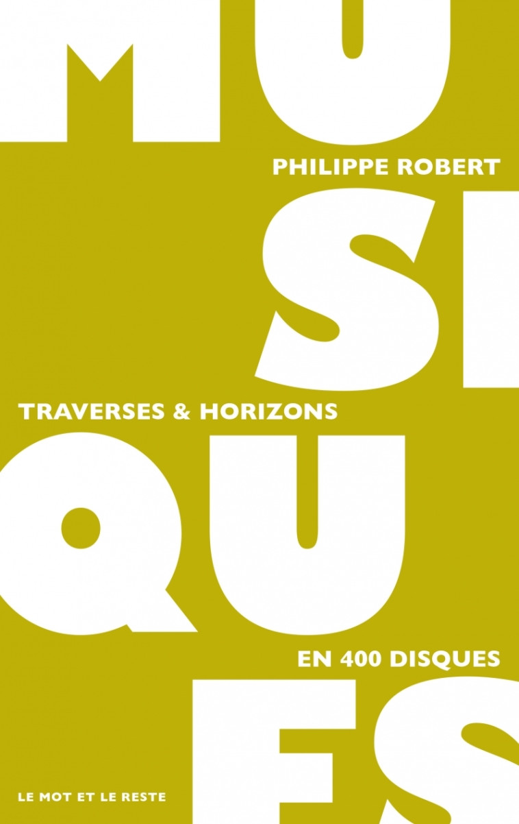 MUSIQUES - TRAVERSES & HORIZONS - ROBERT PHILIPPE - MOT ET LE RESTE