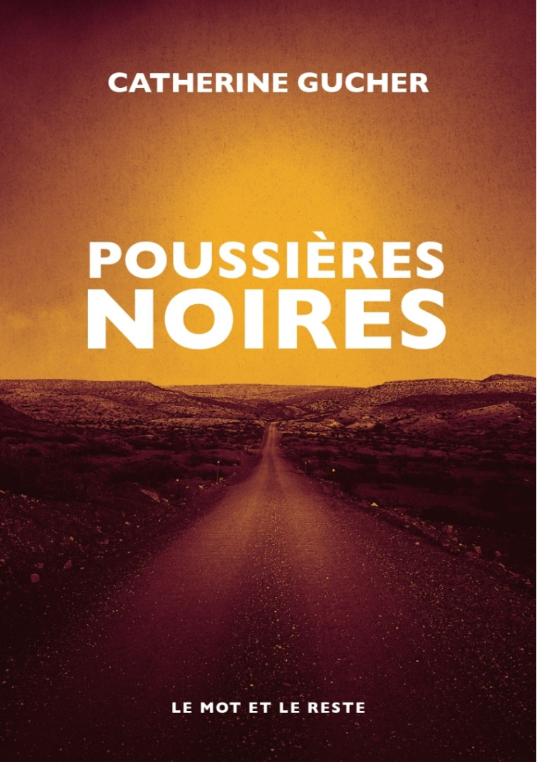 POUSSIERES NOIRES - GUCHER CATHERINE - MOT ET LE RESTE