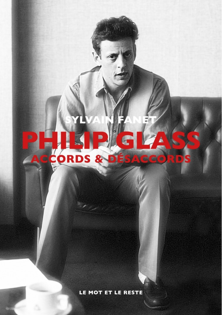 PHILIP GLASS - ACCORDS & DESACCORDS - FANET SYLVAIN - MOT ET LE RESTE