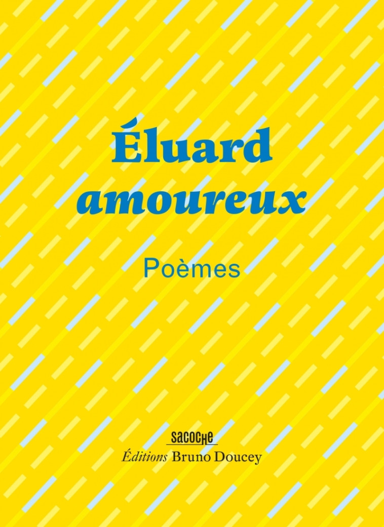 ELUARD AMOUREUX - ELUARD/DOUCEY - BRUNO DOUCEY