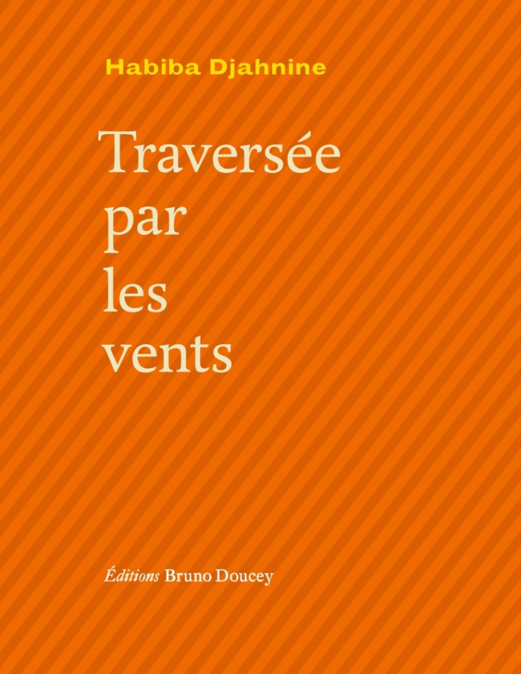 TRAVERSEE PAR LES VENTS - DJAHNINE HABIBA - BRUNO DOUCEY