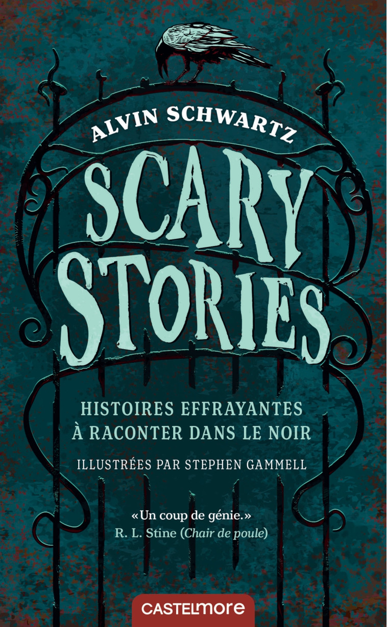 SCARY STORIES - HISTOIRES EFFRAYANTES A RACONTER DANS LE NOIR - SCHWARTZ/GAMMELL - CASTELMORE