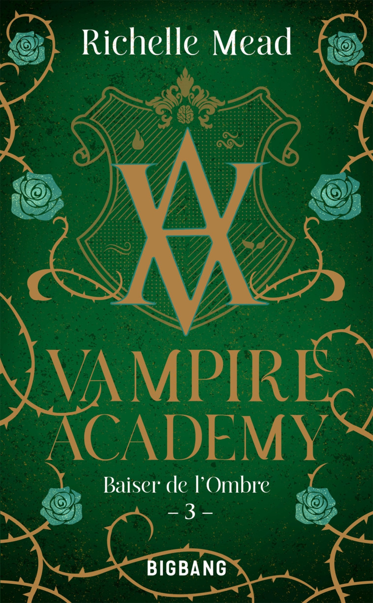 VAMPIRE ACADEMY T03 BAISER DE L'OMBRE - MEAD RICHELLE - BIGBANG