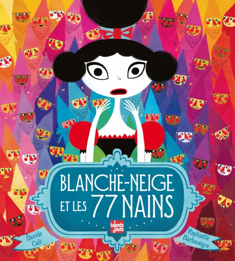 BLANCHE-NEIGE ET LES 77 NAINS - CALI/BARBANEGRE - TALENTS HAUTS