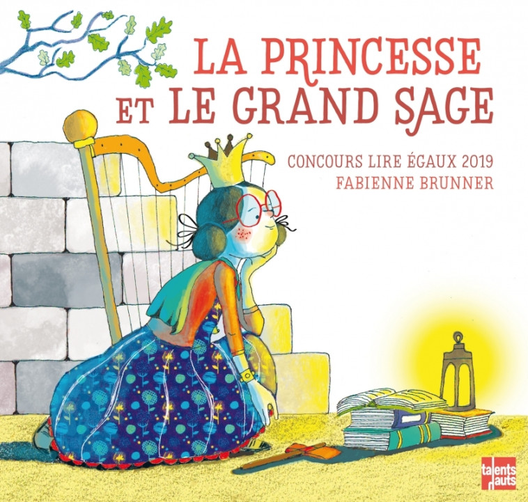 LA PRINCESSE ET LE GRAND SAGE - LIRE EGAUX/BRUNNER - TALENTS HAUTS