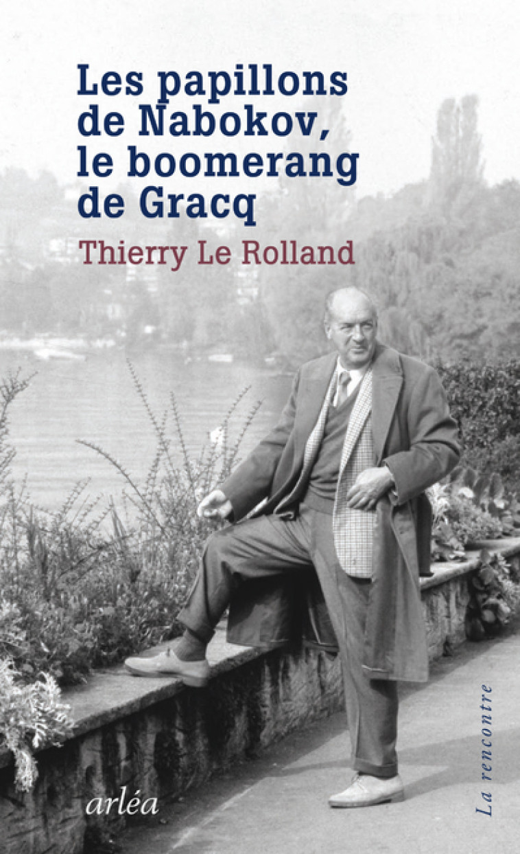 LES PAPILLONS DE NABOKOV, LE BOOMERANG DE GRACQ - LE ROLLAND THIERRY - ARLEA