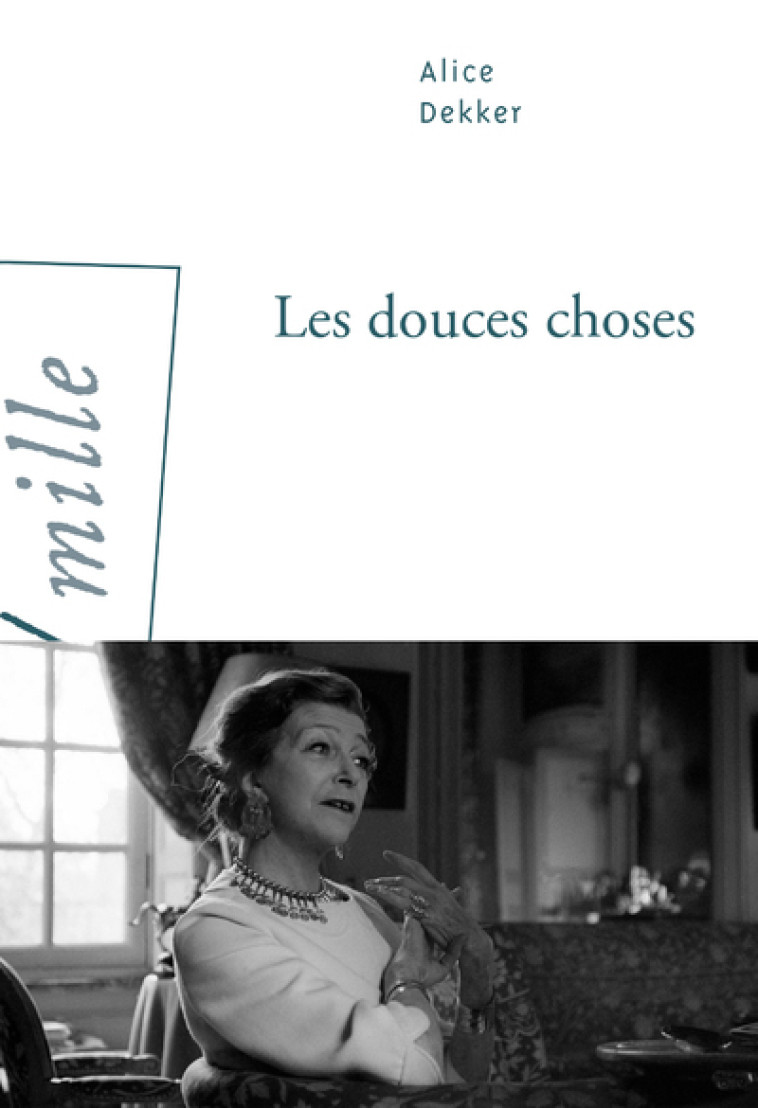 LES DOUCES CHOSES - DEKKER ALICE - ARLEA