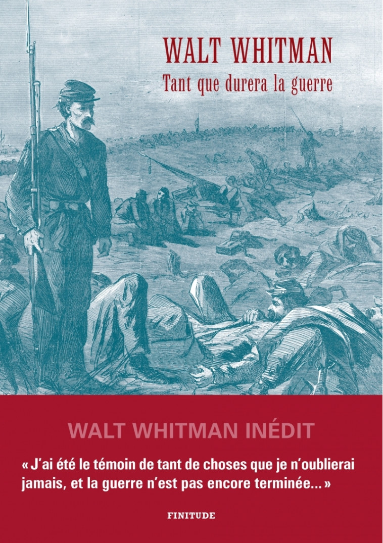 TANT QUE DURERA LA GUERRE - WHITMAN WALT - FINITUDE