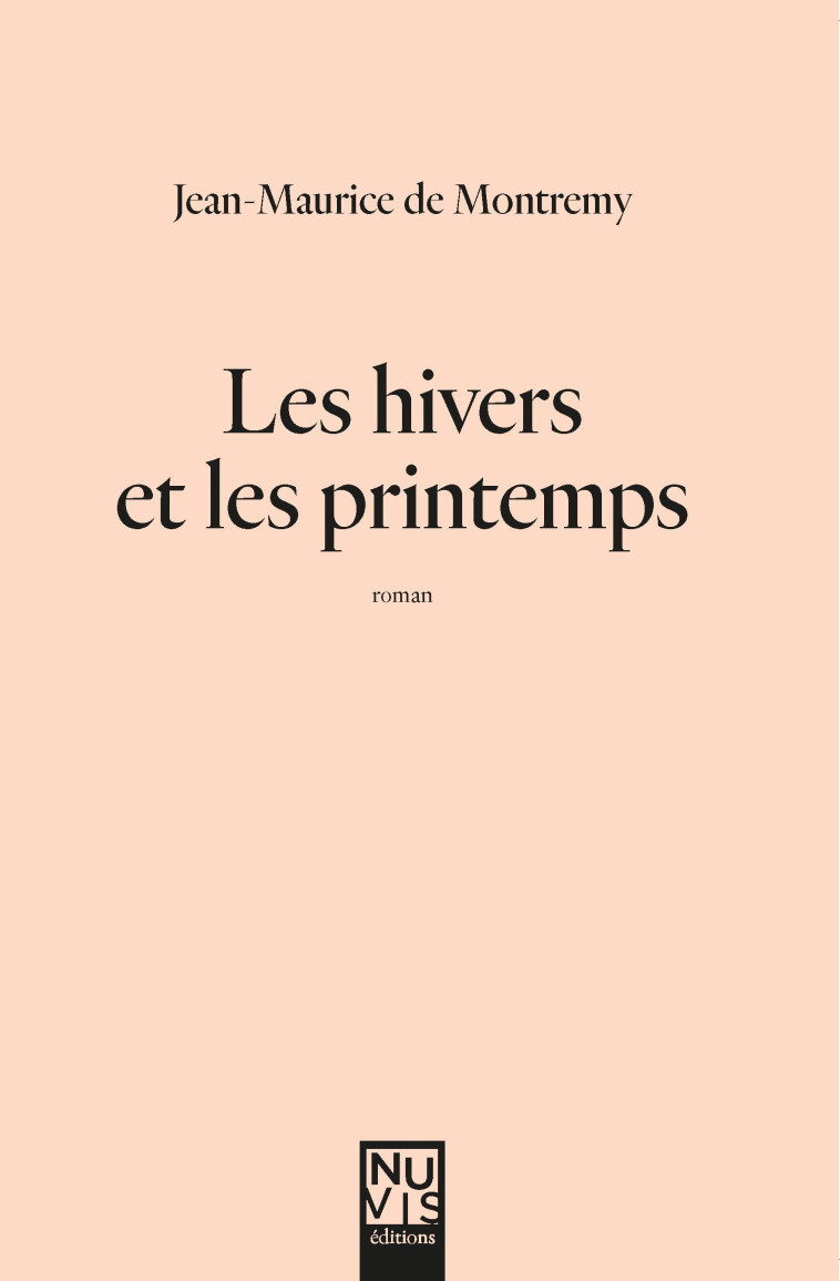 LES HIVERS ET LES PRINTEMPS - MONTREMY J-M. - NUVIS