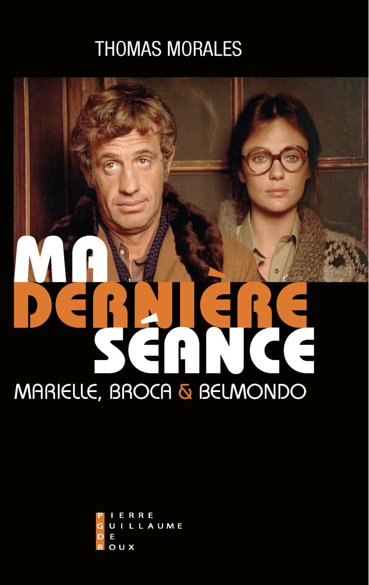 MA DERNIERE SEANCE. MARIELLE, BROCA ET BELM ONDO. - MORALES THOMAS - PG DE ROUX