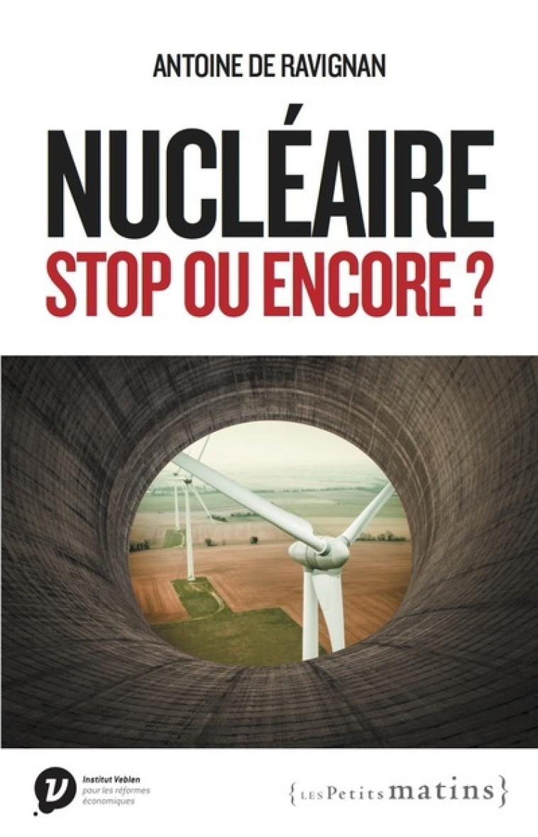 NUCLEAIRE, STOP OU ENCORE ? - RAVIGNAN ANTOINE DE - PETITS MATINS