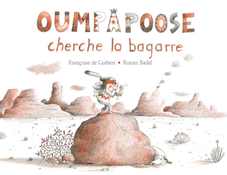 OUMPAPOOSE CHERCHE LA BAGARRE - DE GUIBERT/BADEL - THIERRY MAGNIER