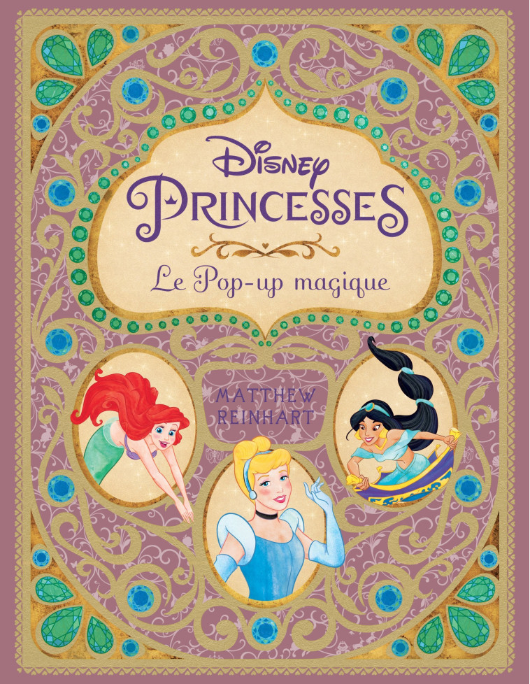 DISNEY PRINCESSES, LE POP-UP MAGIQUE - REINHART MATTHEW - HUGINN MUNINN