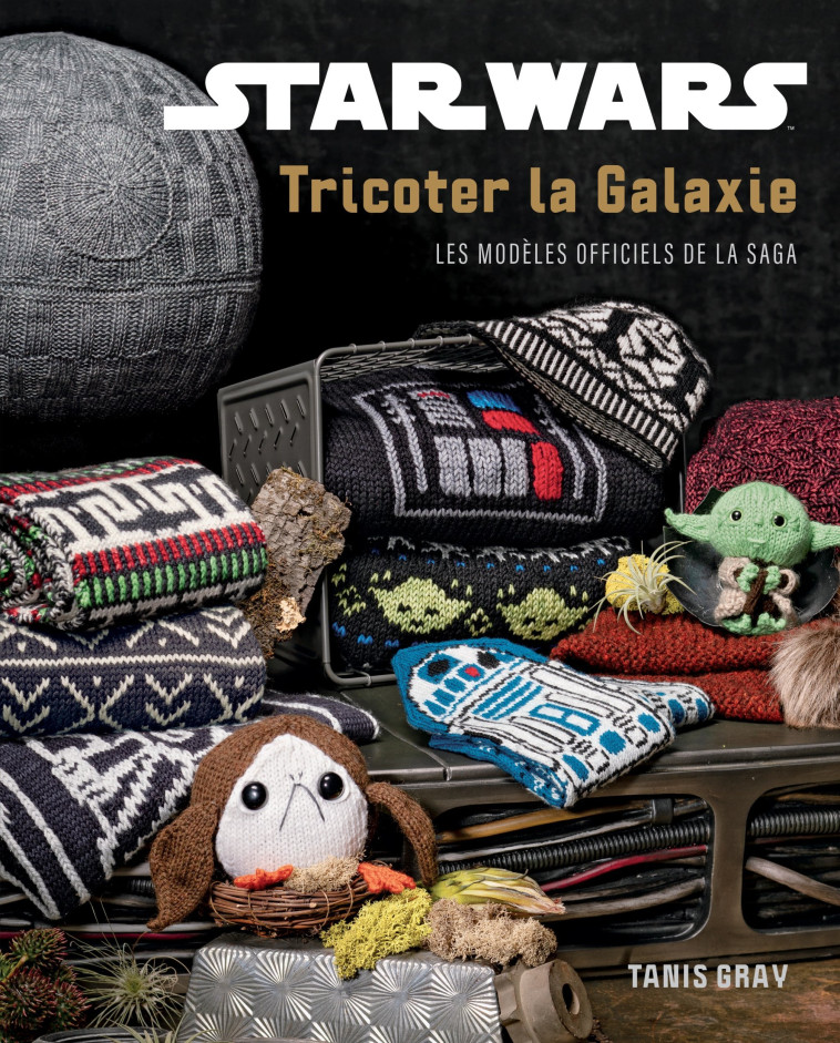 STAR WARS - LES ATELIERS CREAT - STAR WARS : TRICOTER LA GALAXIE - GRAY TANIS - HUGINN MUNINN