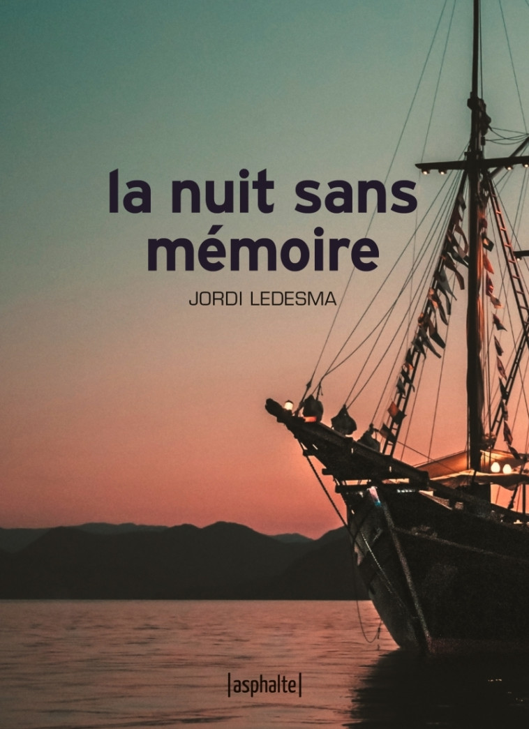 LA NUIT SANS MEMOIRE - LEDESMA JORDI - ASPHALTE