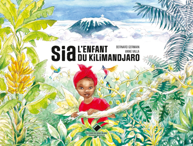 SIA, L'ENFANT DU KILIMANDJARO - GERMAIN BERNARD - MONT BLANC ED