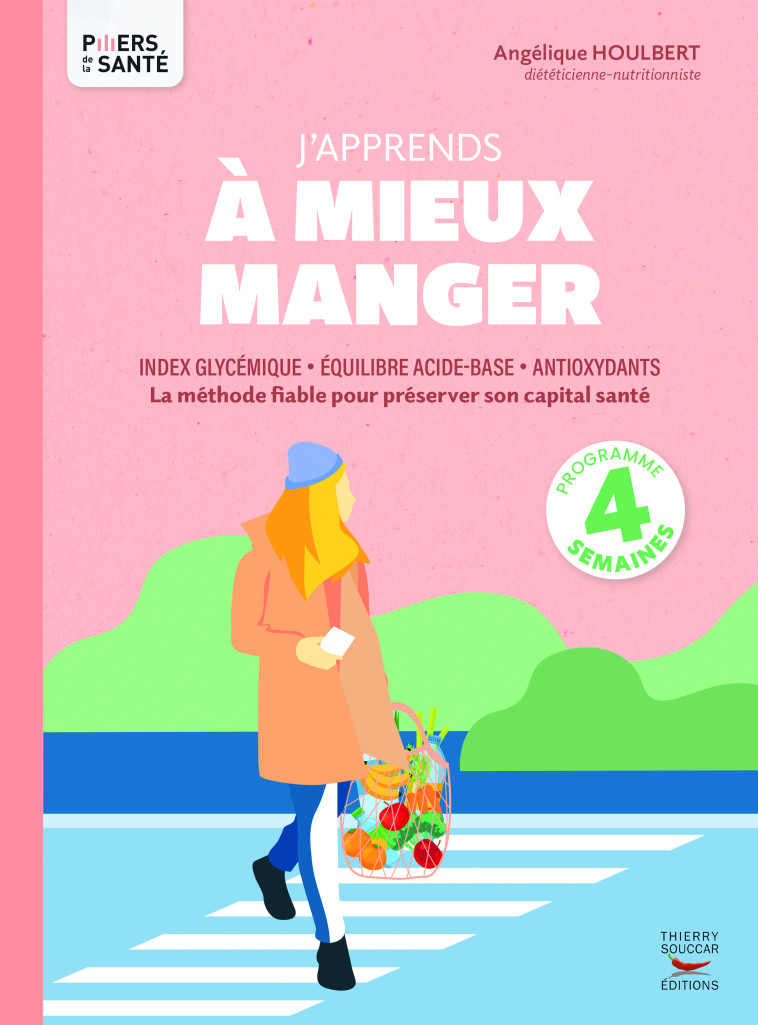 J'APPRENDS A MIEUX MANGER - HOULBERT ANGELIQUE - THIERRY SOUCCAR