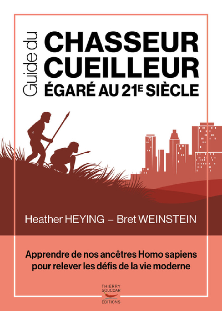 GUIDE DU CHASSEUR-CUEILLEUR EGARE AU 21E SIECLE - WEINSTEIN/HEYING - THIERRY SOUCCAR