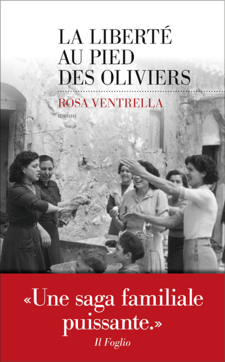 LA LIBERTE AU PIED DES OLIVIERS - VENTRELLA ROSA - LES ESCALES