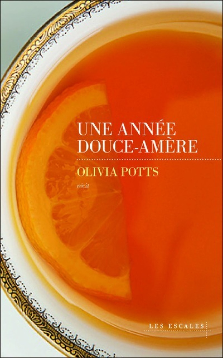 UNE ANNEE DOUCE-AMERE - POTTS OLIVIA - LES ESCALES