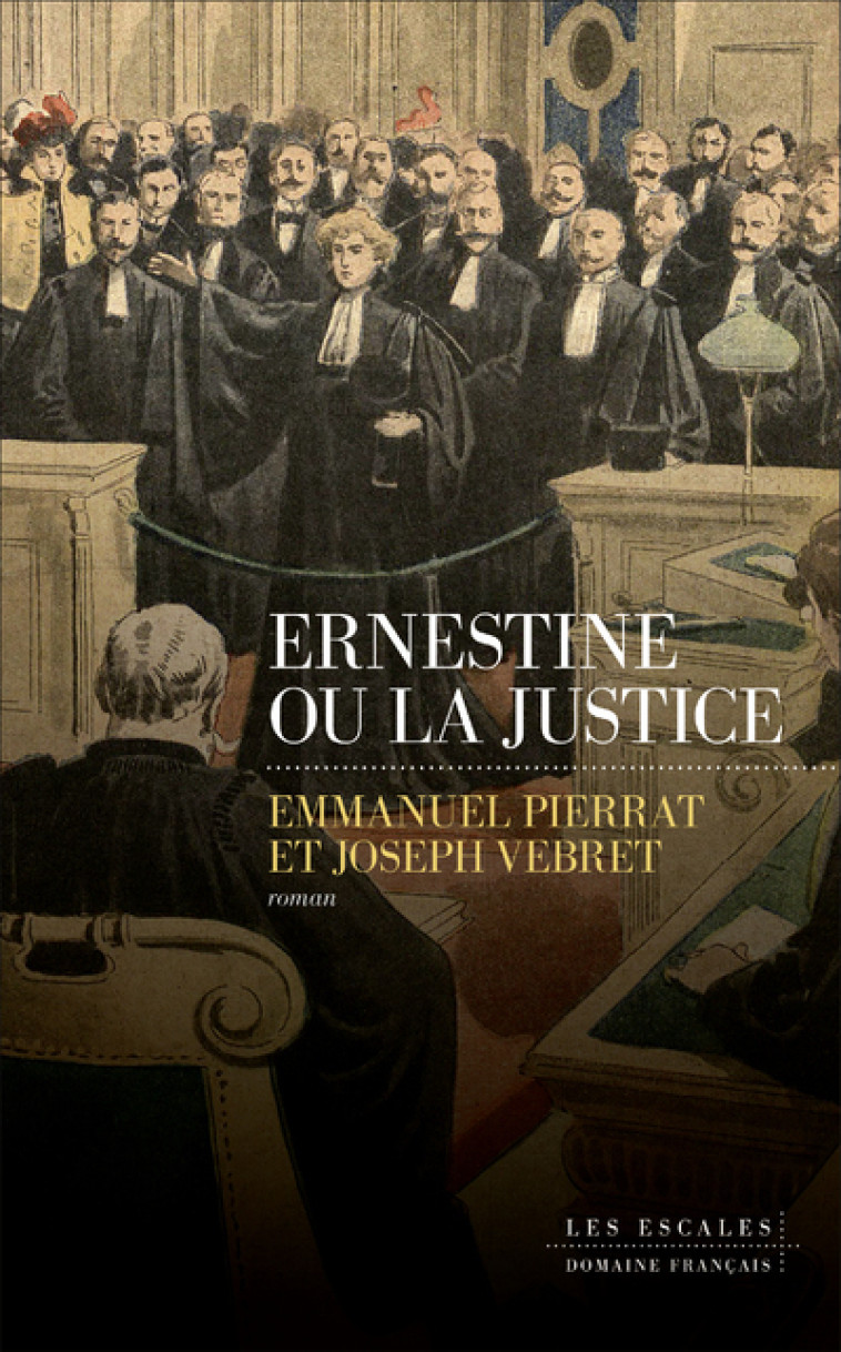 ERNESTINE OU LA JUSTICE - PIERRAT/VEBRET - LES ESCALES