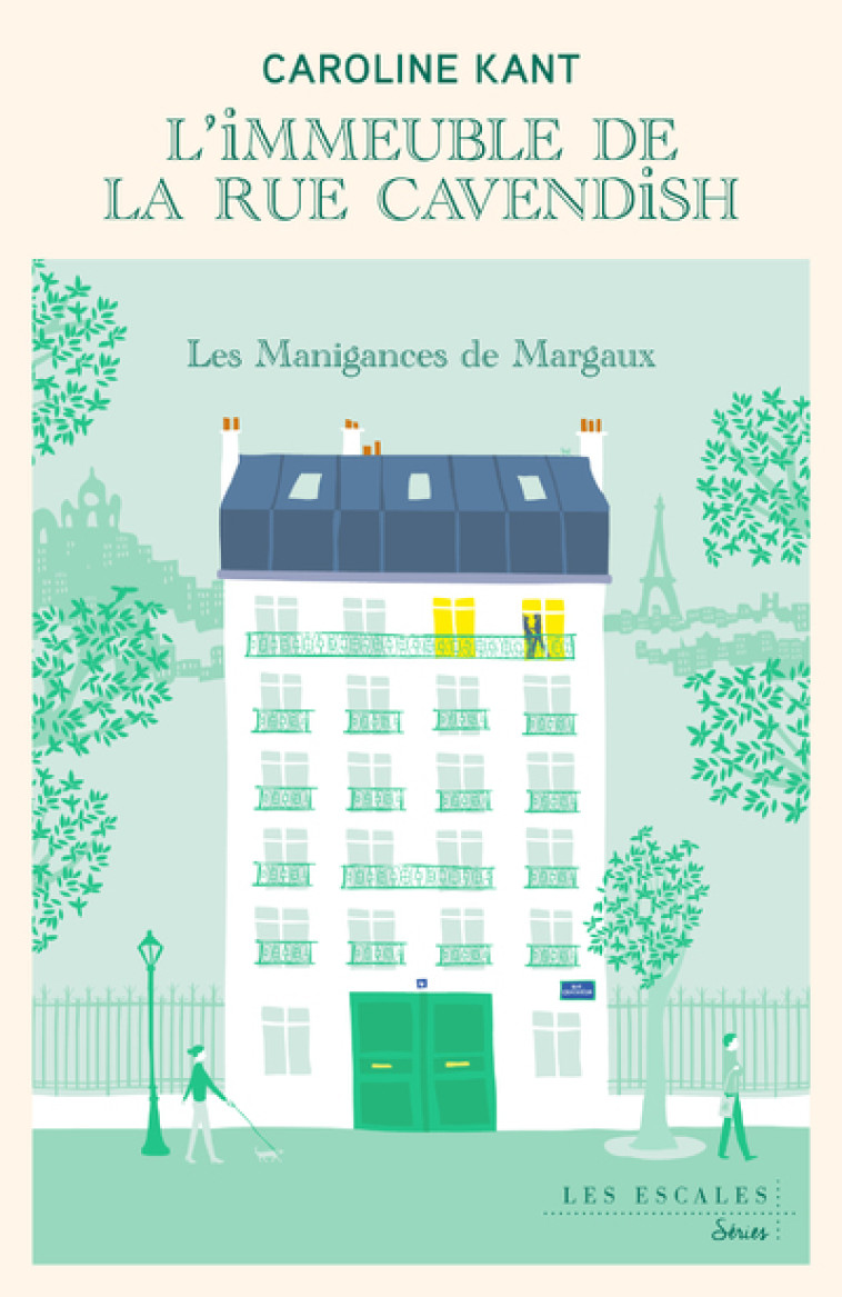 LES MANIGANCES DE MARGAUX - L'IMMEUBLE DE LA RUE CAVENDISH - LIVRE - VOL01 - KANT CAROLINE - LES ESCALES