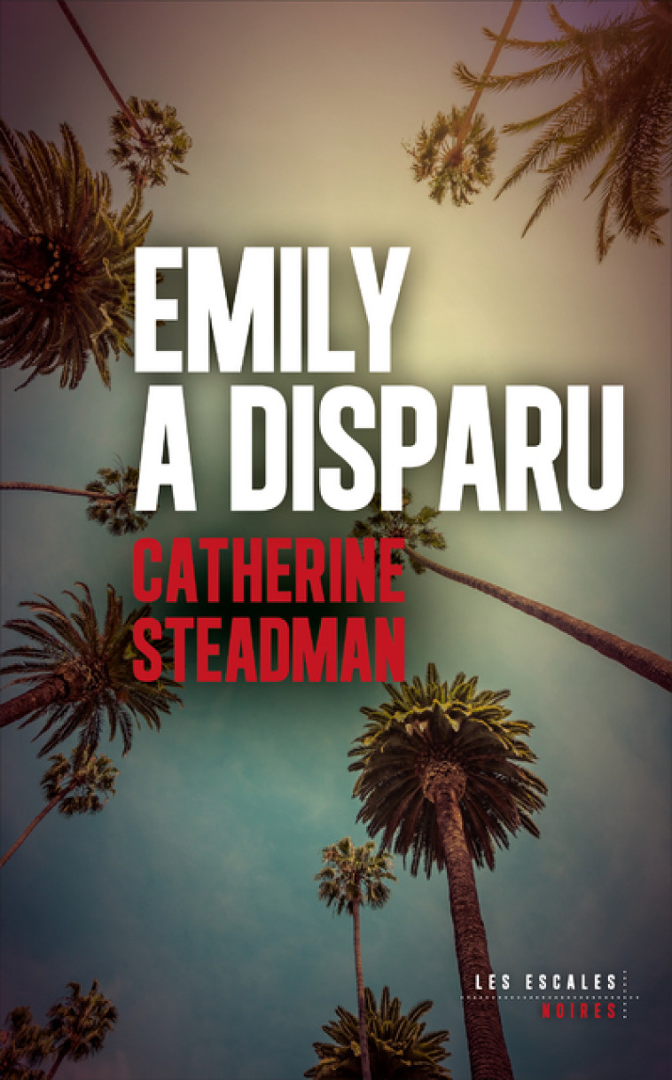 EMILY A DISPARU - STEADMAN CATHERINE - LES ESCALES