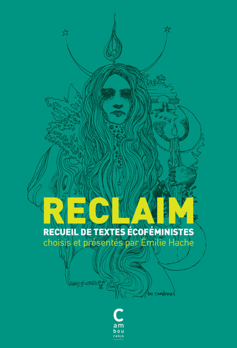 RECLAIM - RECUEIL DE TEXTES ECOFEMINISTES - HACHE EMILIE - CAMBOURAKIS