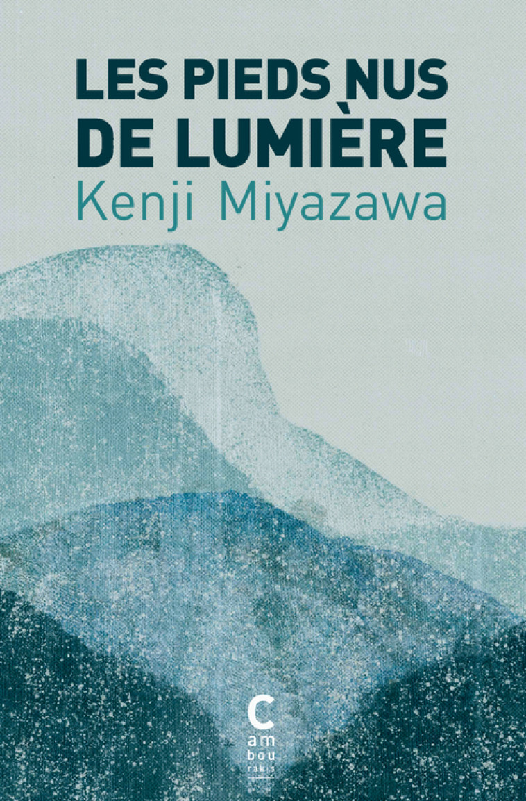 LES PIEDS NUS DE LUMIERE - MIYAZAWA KENJI - CAMBOURAKIS