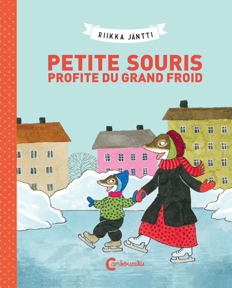 PETITE SOURIS PROFITE DU GRAND FROID - JANTTI RIIKKA - CAMBOURAKIS