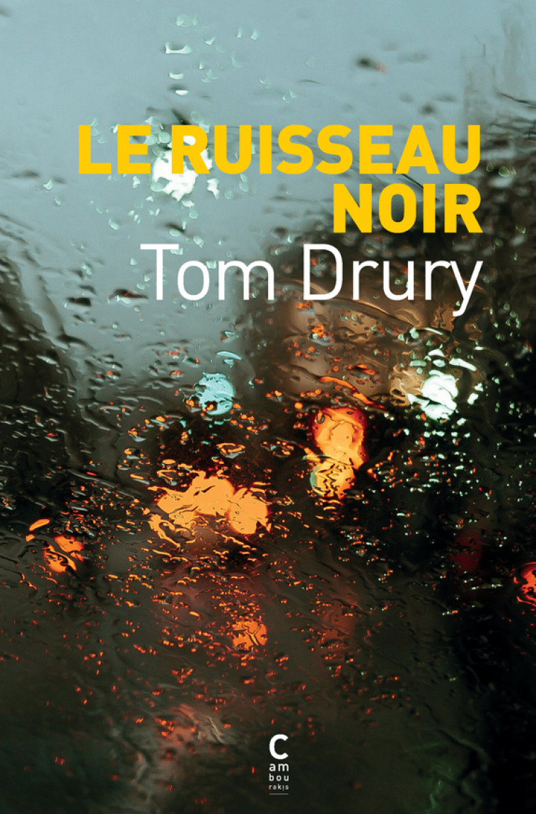 LE RUISSEAU NOIR - DRURY TOM - CAMBOURAKIS